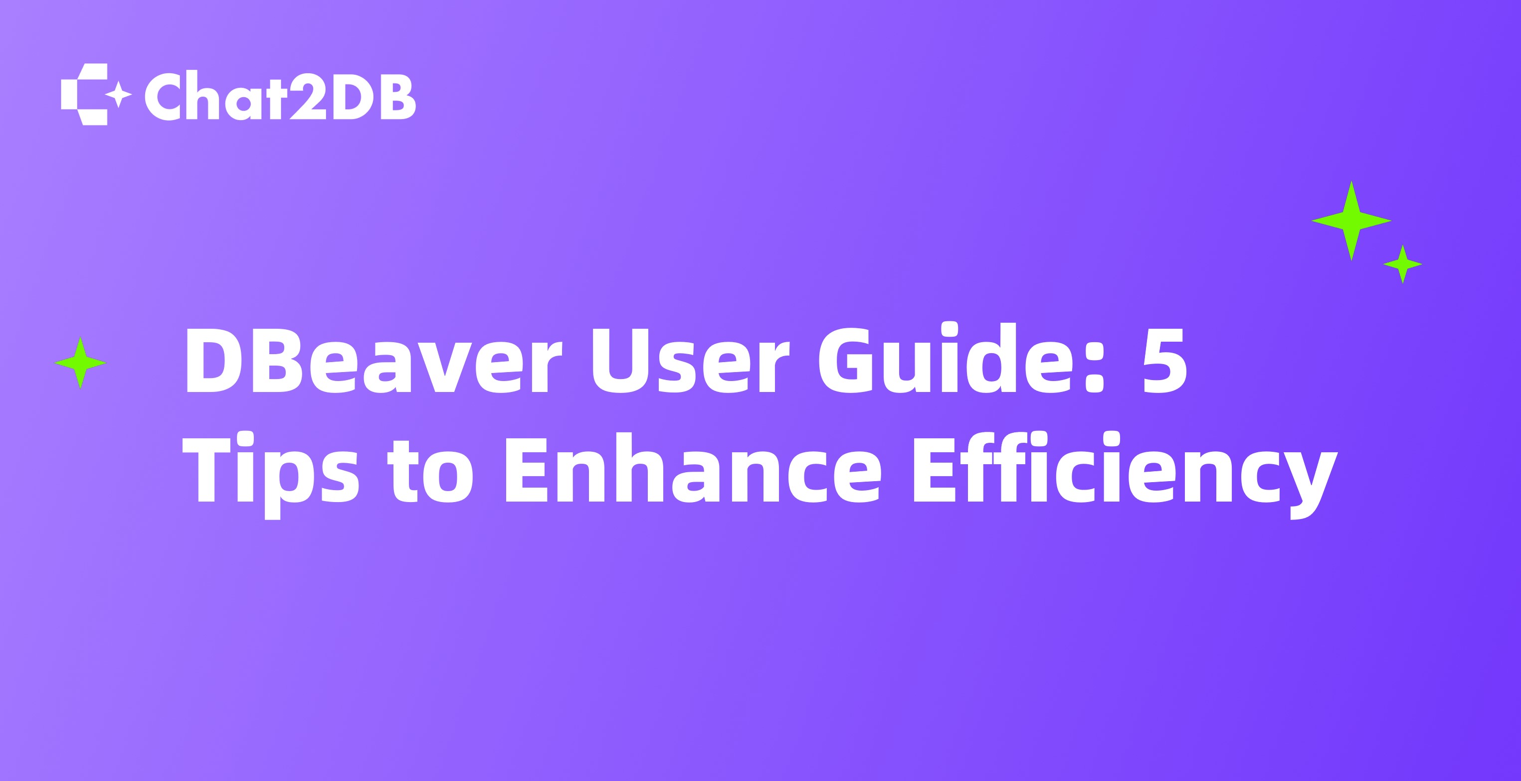 DBeaver User Guide: 5 Tips to Enhance Efficiency