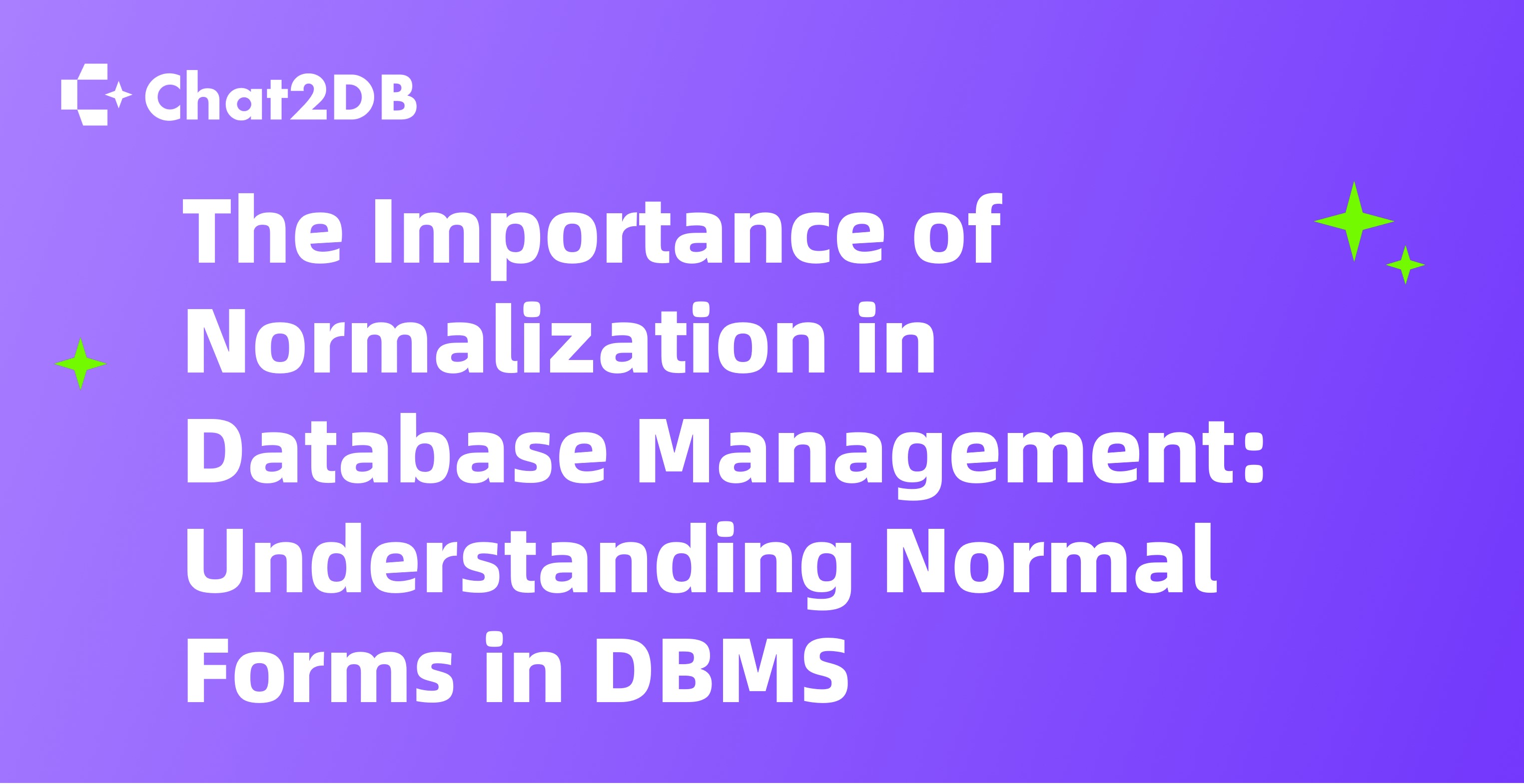 The Importance of Normalization in Database Management: Understanding Normal Forms in DBMS