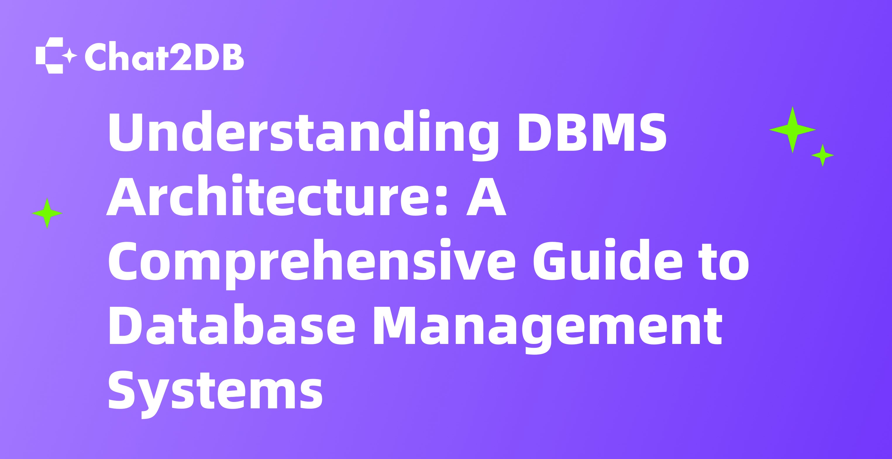 Understanding DBMS Architecture: A Comprehensive Guide to Database Management Systems