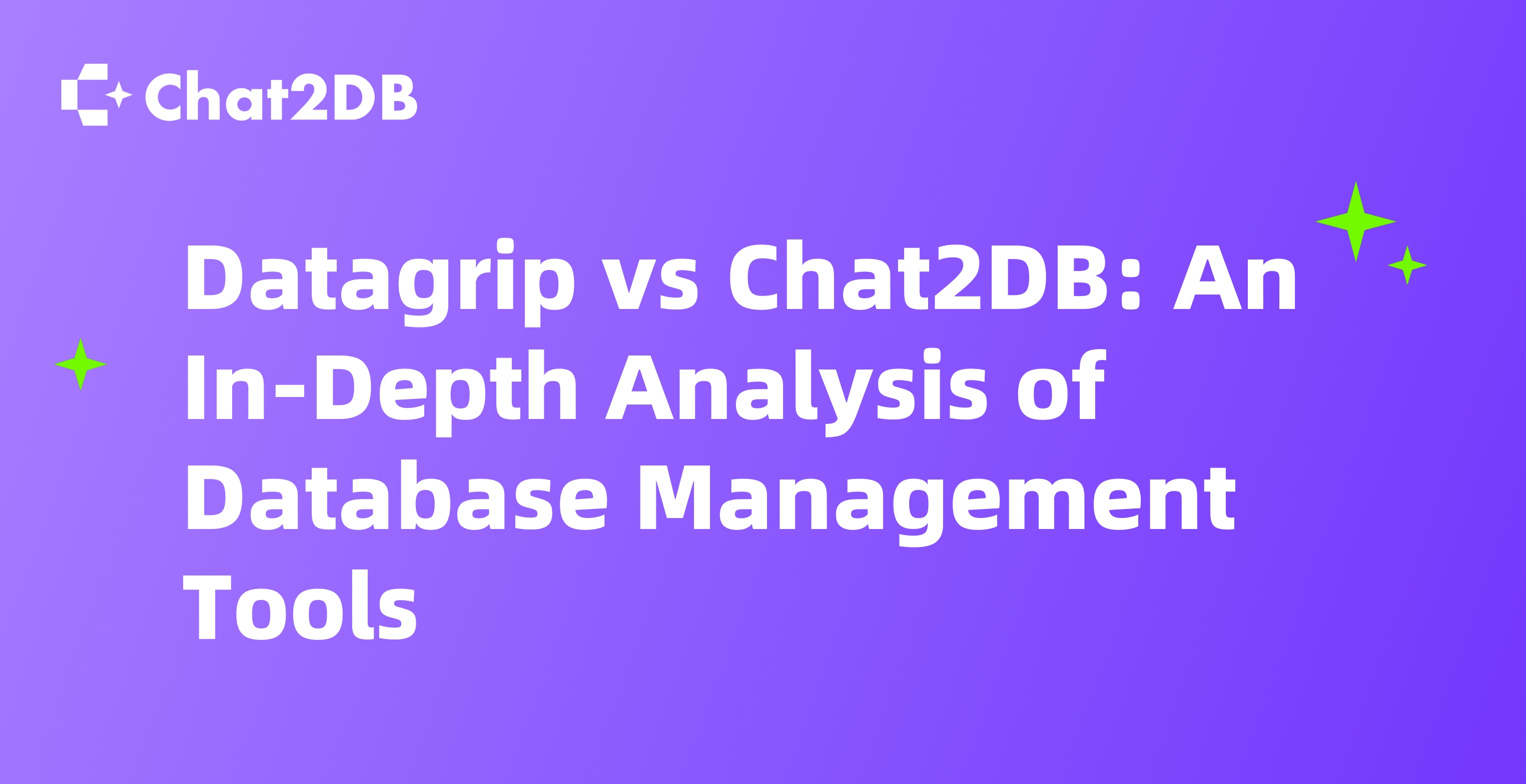 Datagrip vs Chat2DB: An In-Depth Analysis of Database Management Tools