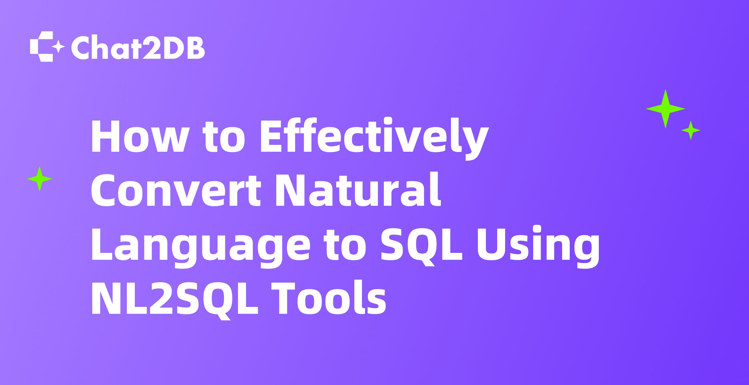 How to Effectively Convert Natural Language to SQL Using NL2SQL Tools