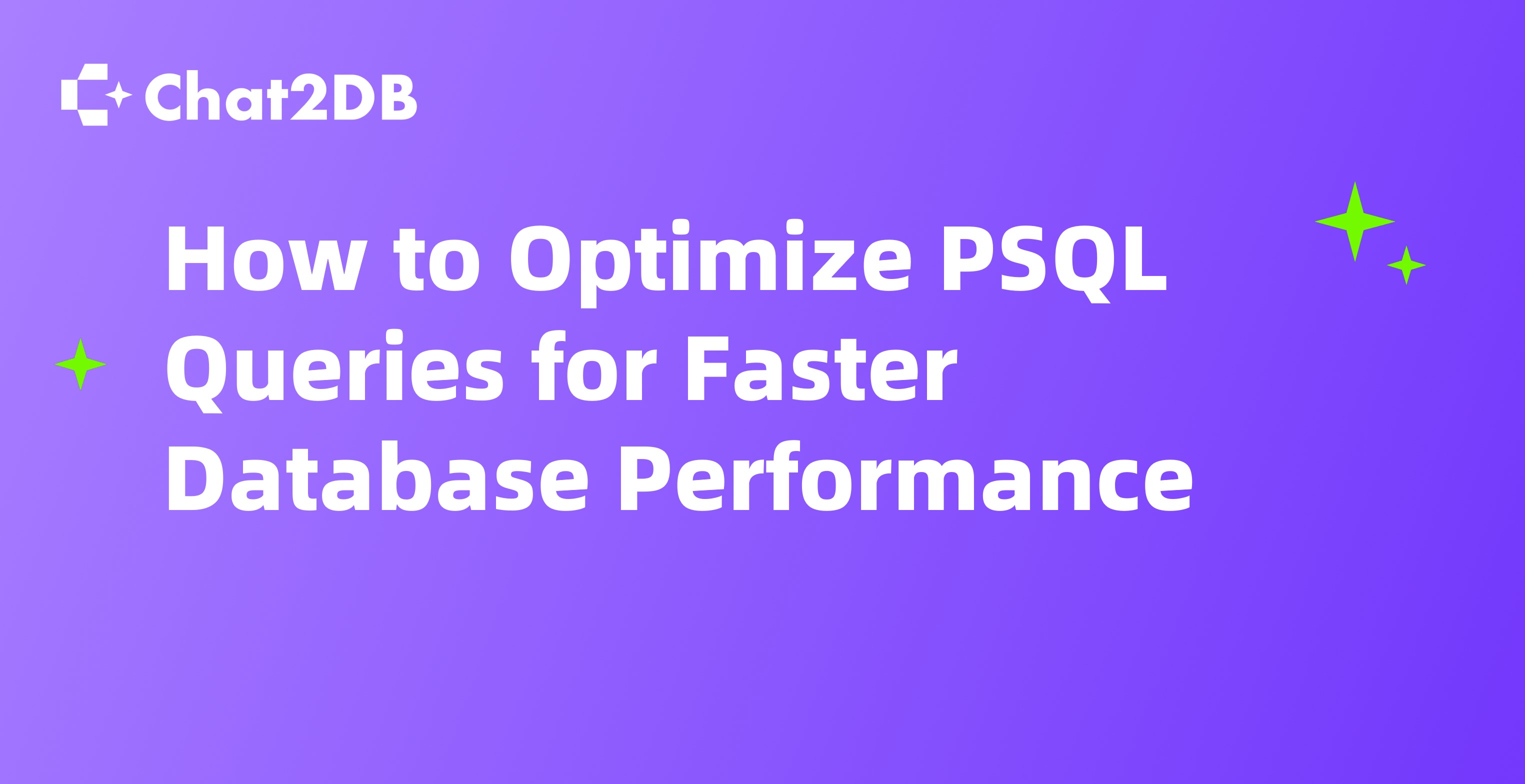 How to Optimize PSQL Queries for Faster Database Performance