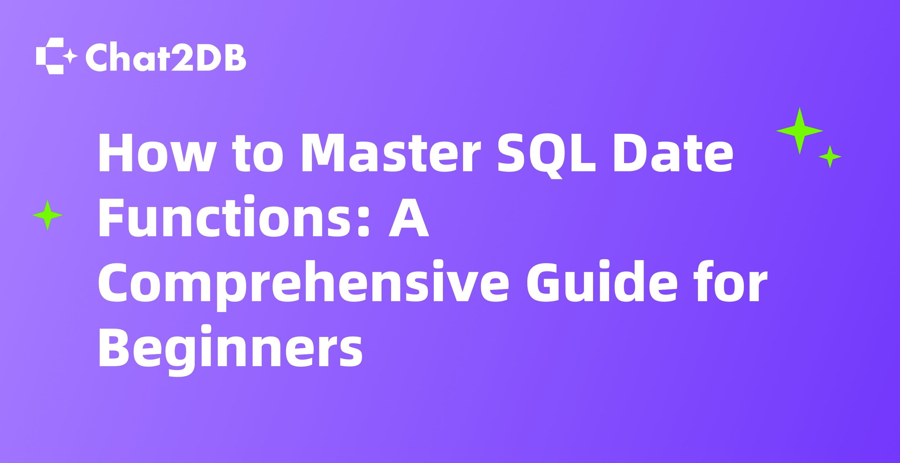 How to Master SQL Date Functions: A Comprehensive Guide for Beginners