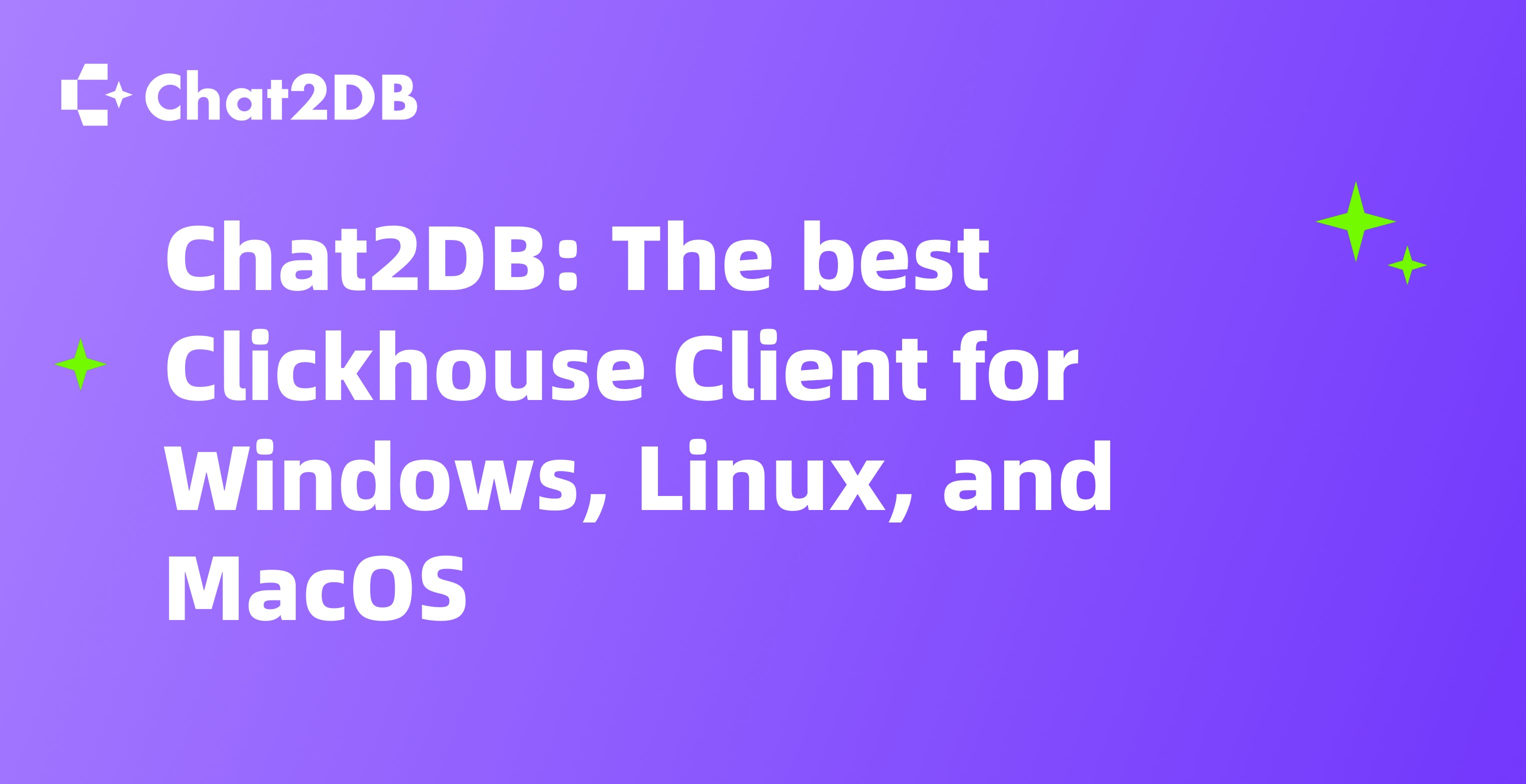 Chat2DB: The best Clickhouse Client for Windows, Linux, and MacOS