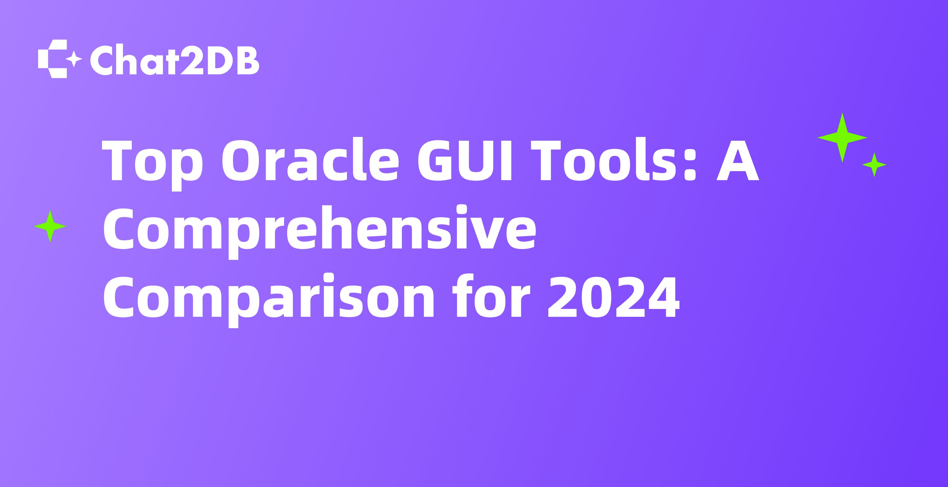 Top Oracle GUI Tools: A Comprehensive Comparison for 2024