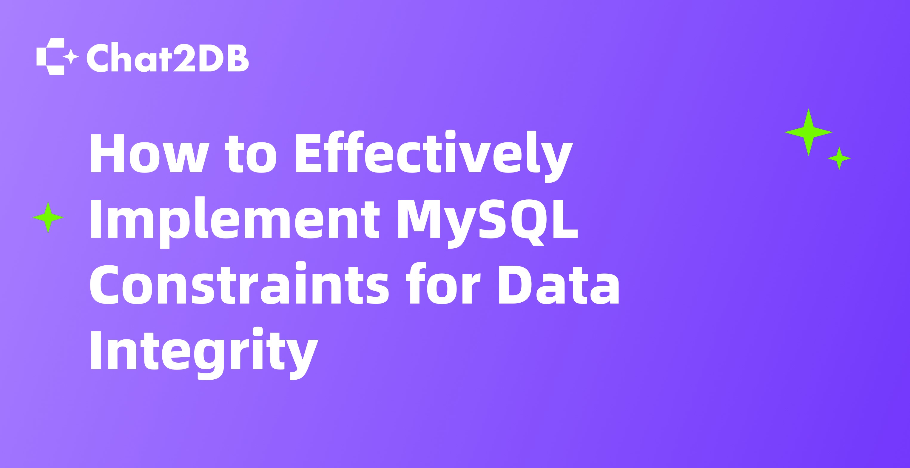 How to Effectively Implement MySQL Constraints for Data Integrity