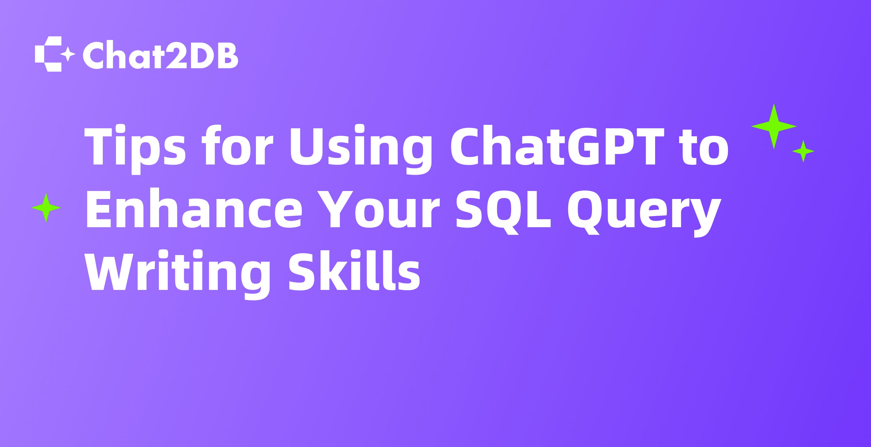 Tips for Using ChatGPT to Enhance Your SQL Query Writing Skills