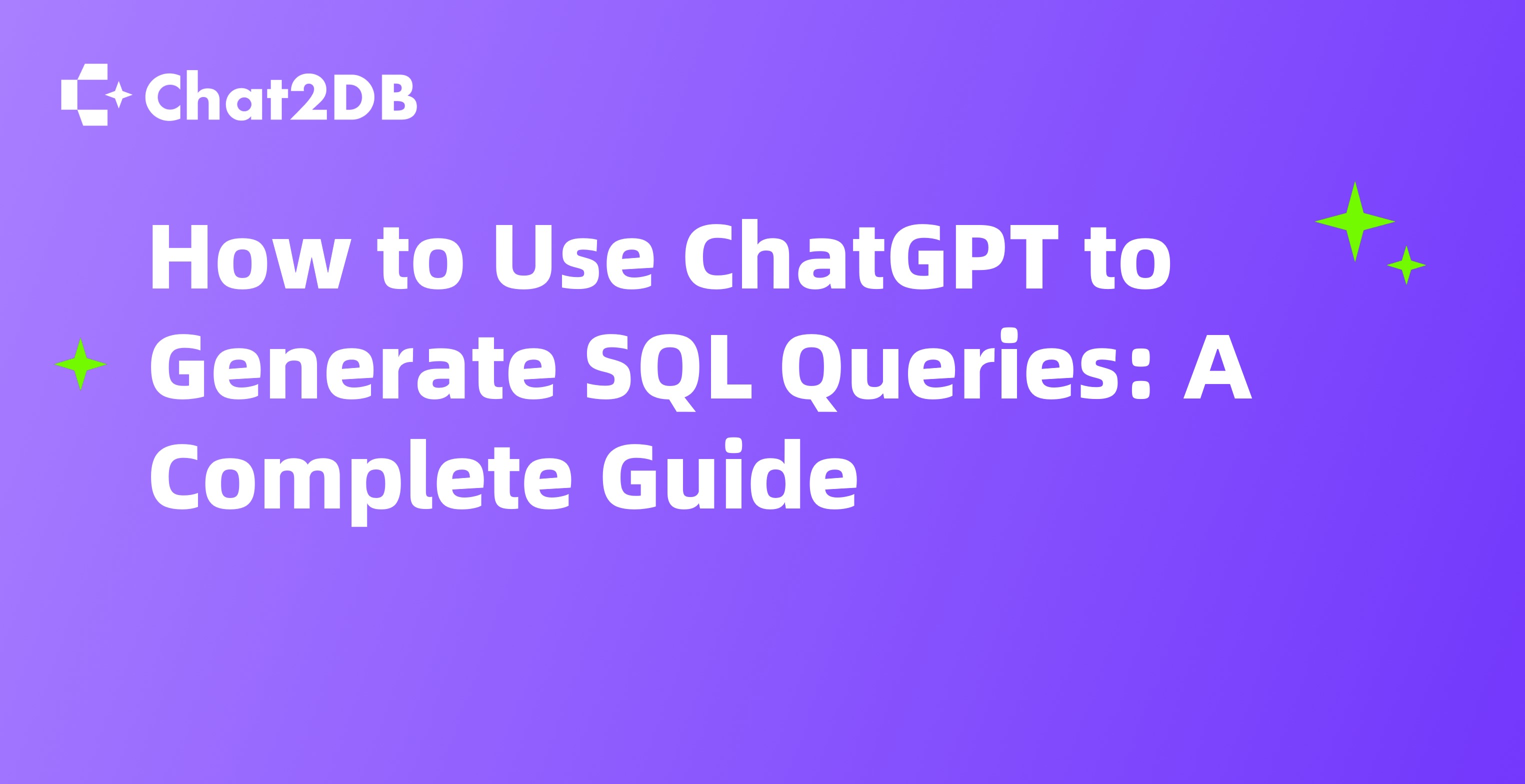 How to Use ChatGPT to Generate SQL Queries: A Complete Guide