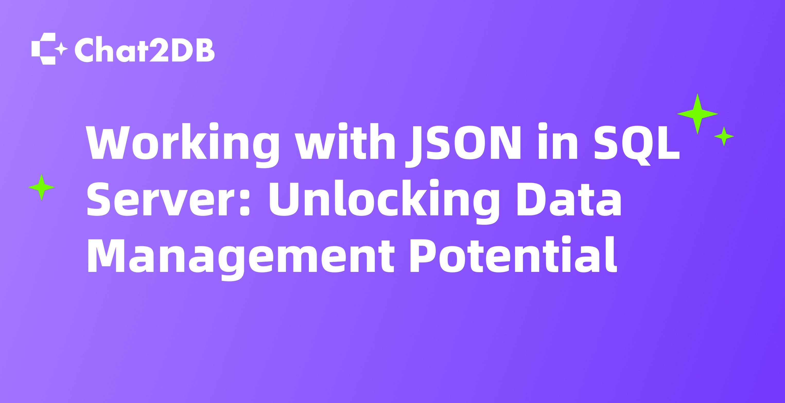 Working with JSON in SQL Server: Unlocking Data Management Potential