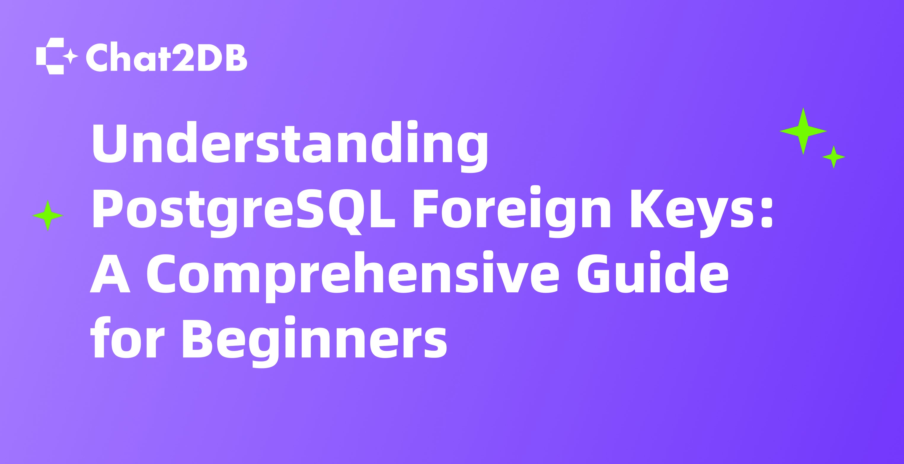 Understanding PostgreSQL Foreign Keys: A Comprehensive Guide for Beginners