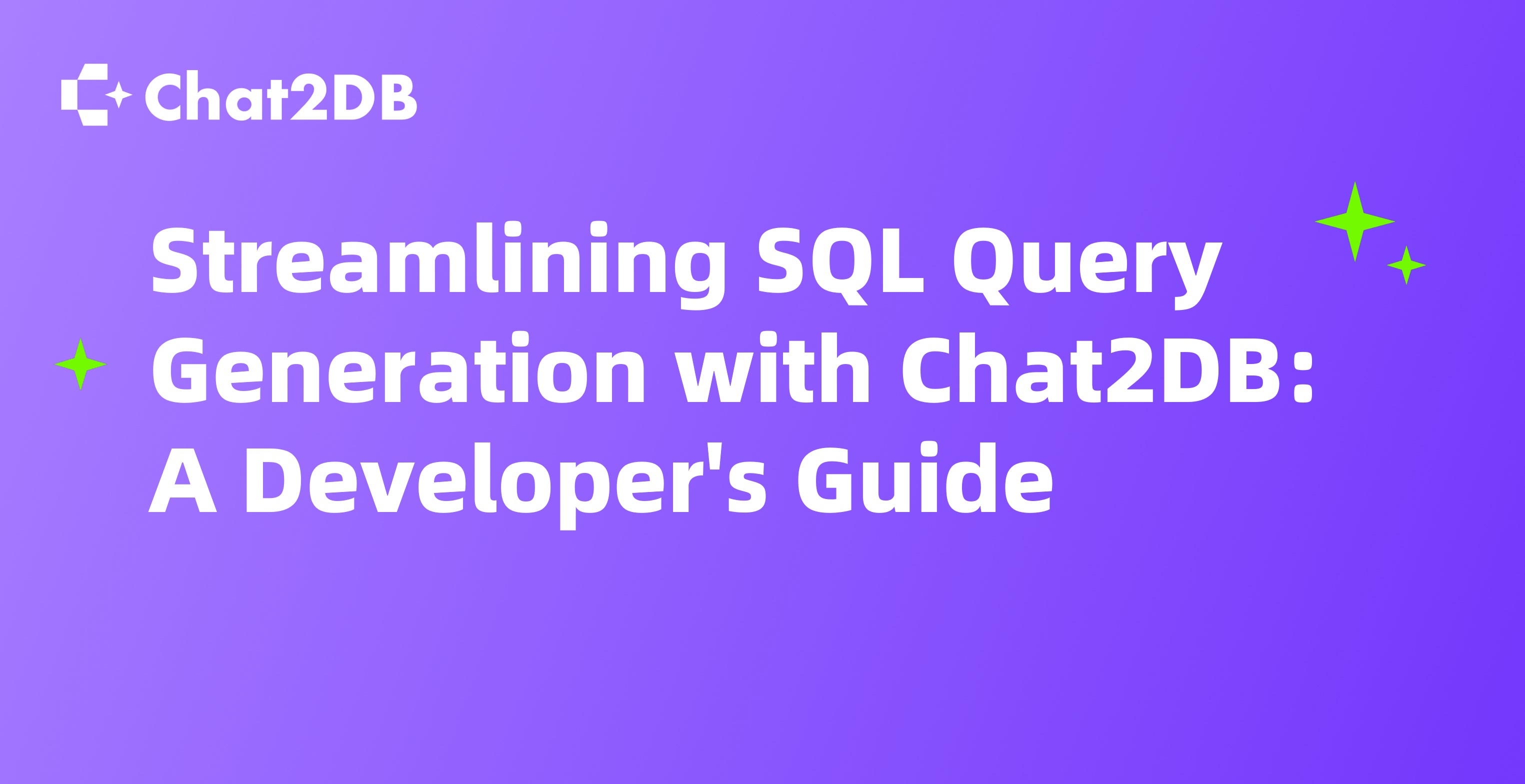 Streamlining SQL Query Generation with Chat2DB: A Developer's Guide