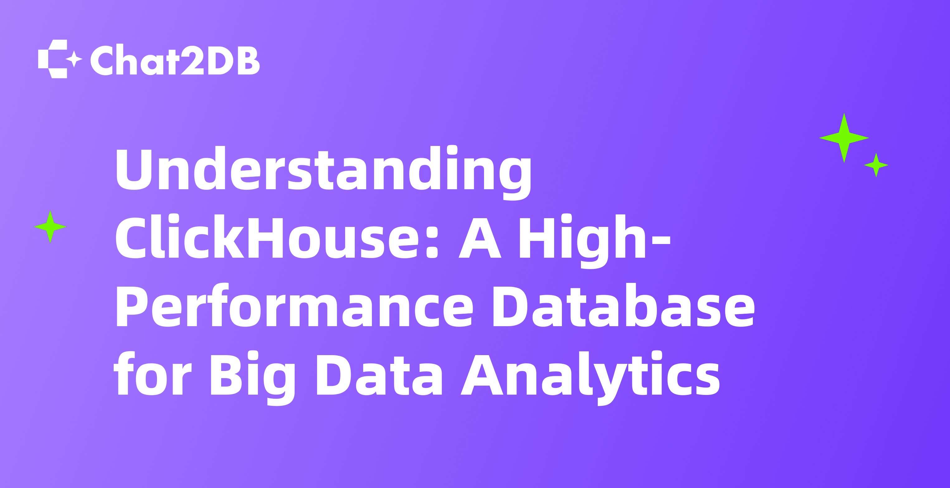 Understanding ClickHouse: A High-Performance Database for Big Data Analytics