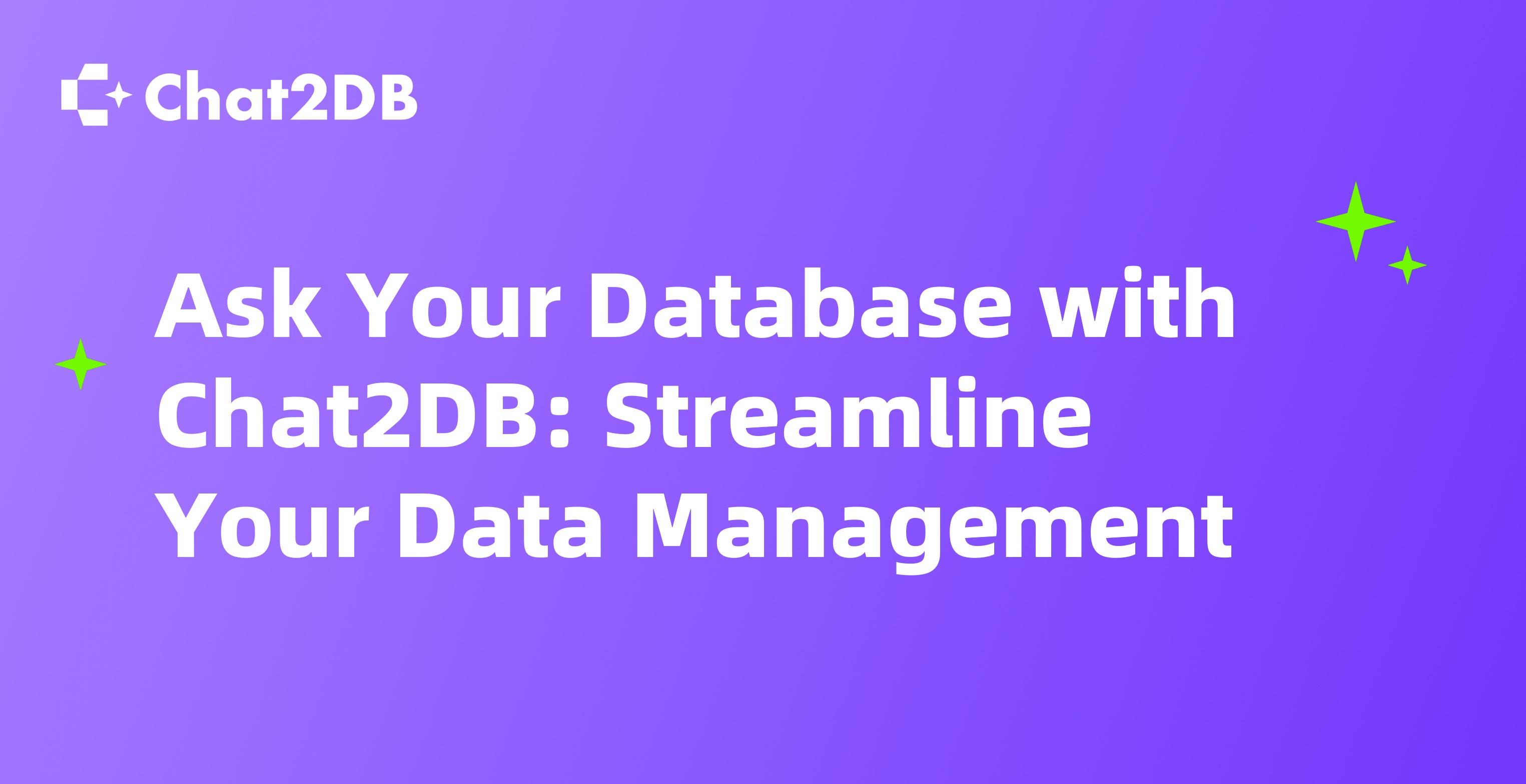 Ask Your Database with Chat2DB: Streamline Your Data Management