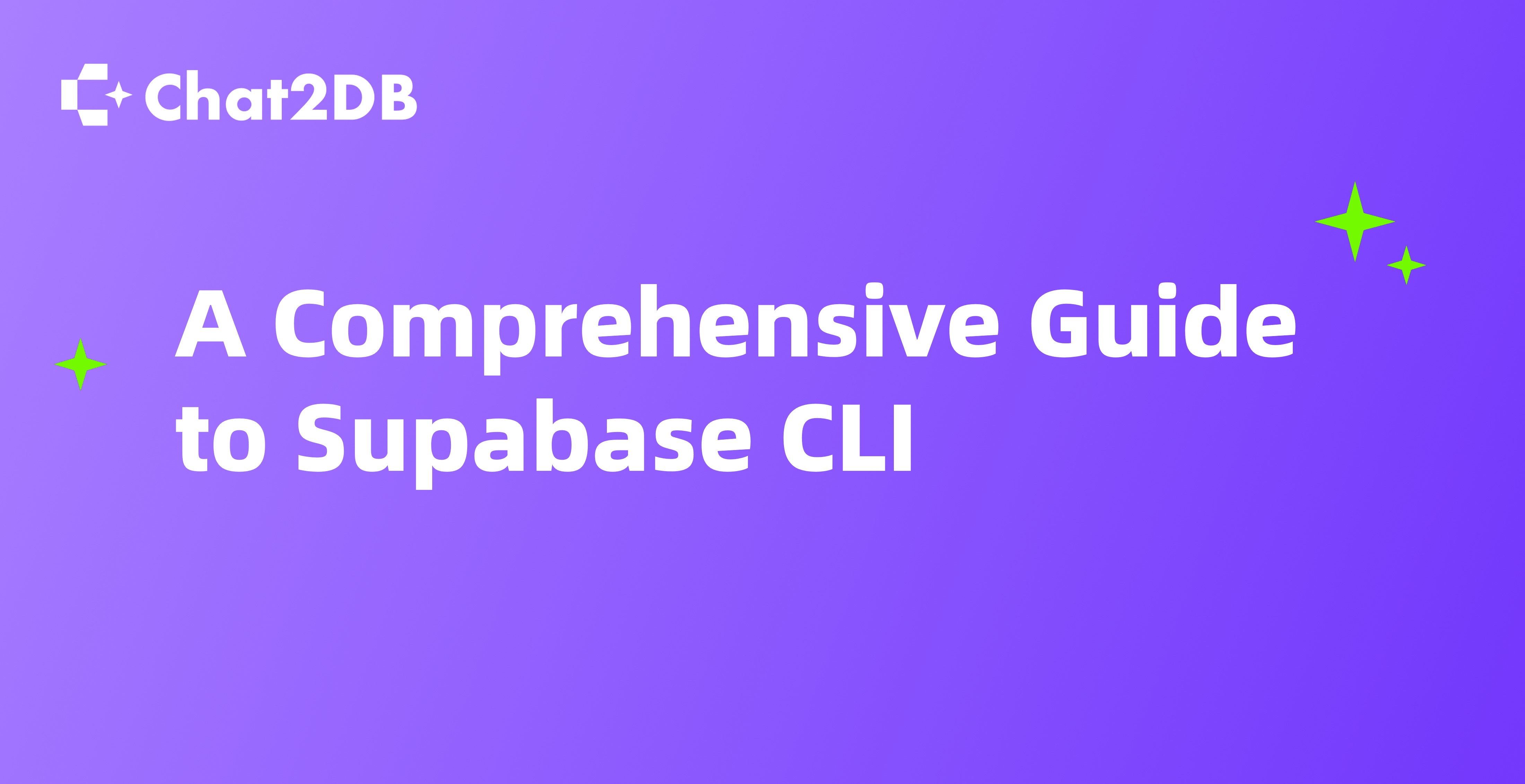 A Comprehensive Guide to Supabase CLI