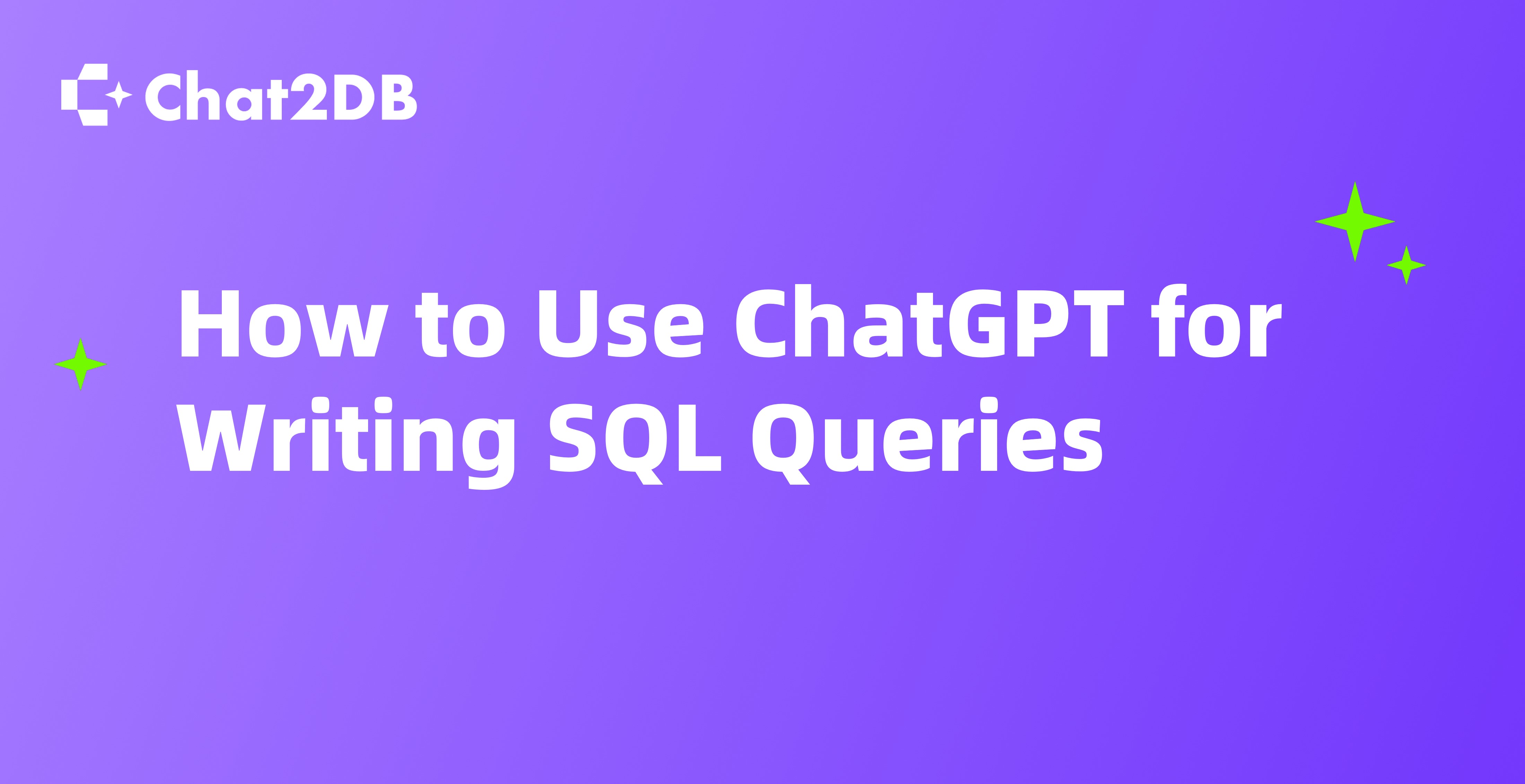 How to Use ChatGPT for Writing SQL Queries